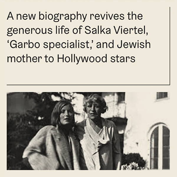 A social media post with a black and white photo of two women and text reading "A new biography revives the generous life of Salka Viertel, 'Garbo specialist,' and Jewish mother to Hollywood stars